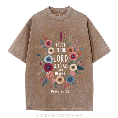 Trust In The Lord With All Your Heart Christian Washed T-Shirt