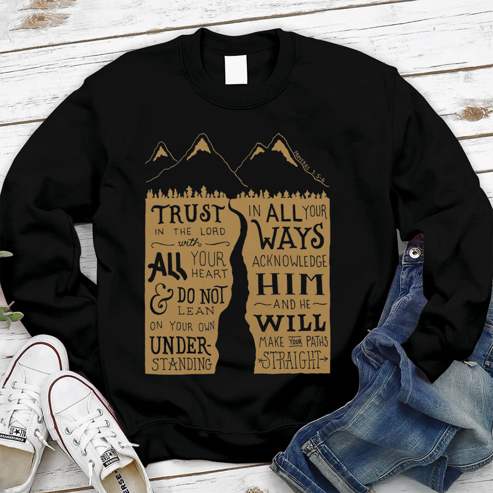 Trust In The Lord With Your Heart Christian Sweatshirt