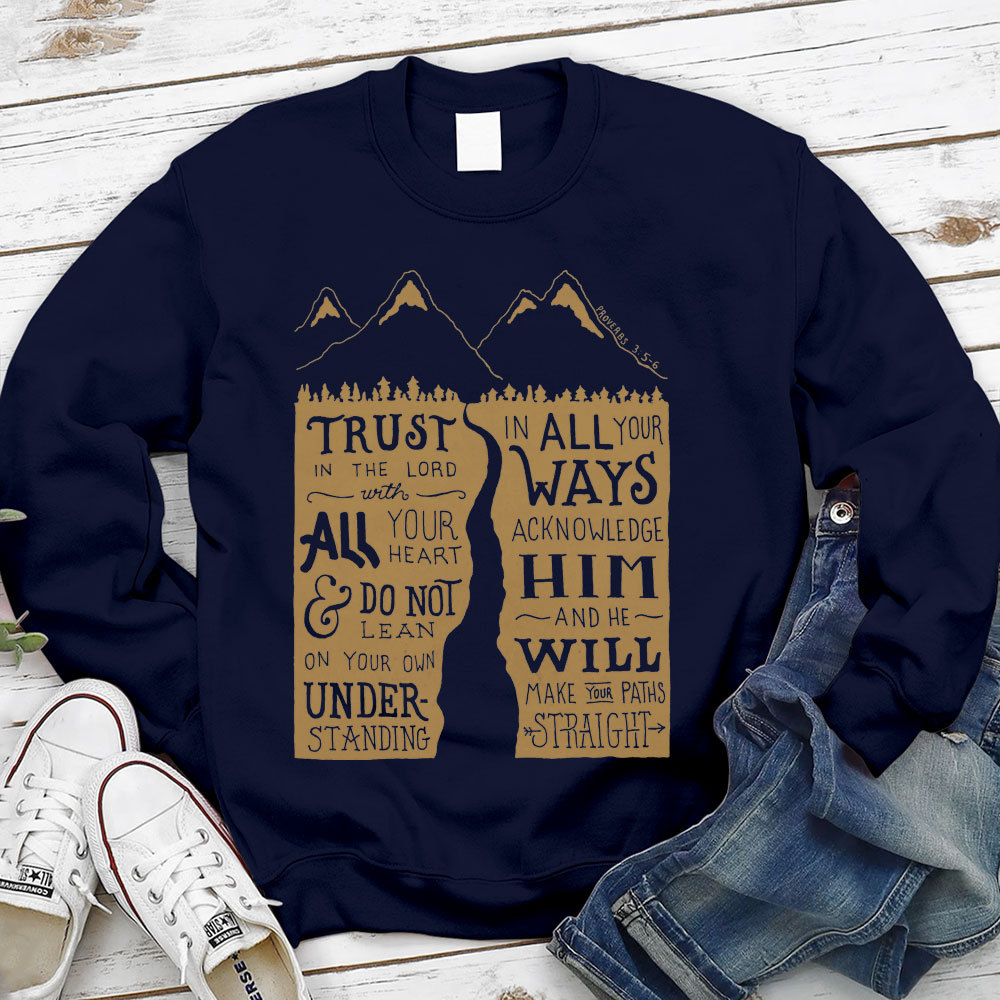 Trust In The Lord With Your Heart Christian Sweatshirt