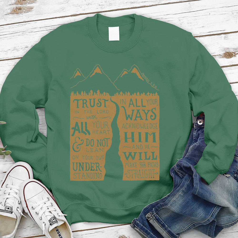 Trust In The Lord With Your Heart Christian Sweatshirt