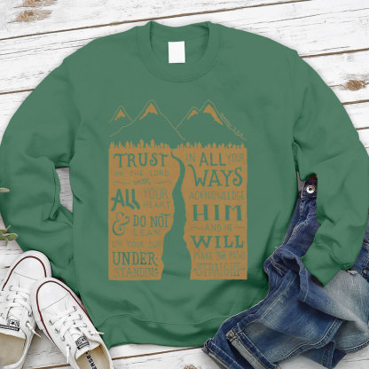 Trust In The Lord With Your Heart Christian Sweatshirt