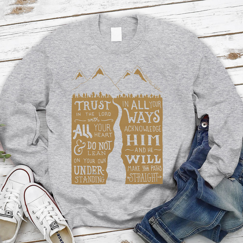 Trust In The Lord With Your Heart Christian Sweatshirt