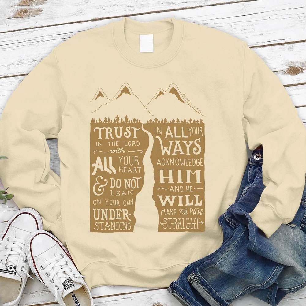 Trust In The Lord With Your Heart Christian Sweatshirt
