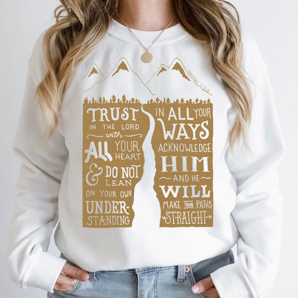 Trust In The Lord With Your Heart Christian Sweatshirt