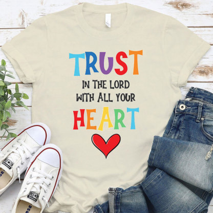Trust In The Lord With All Your Heart Christian T-Shirt