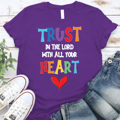 Trust In The Lord With All Your Heart Christian T-Shirt
