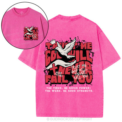 Trust Me God Will Never Fail You Christian Washed T-Shirt