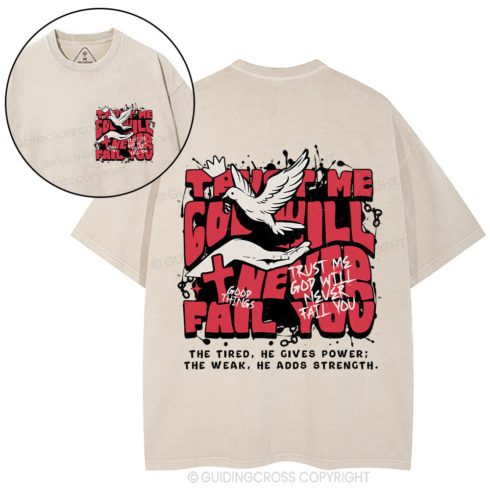 Trust Me God Will Never Fail You Christian Washed T-Shirt