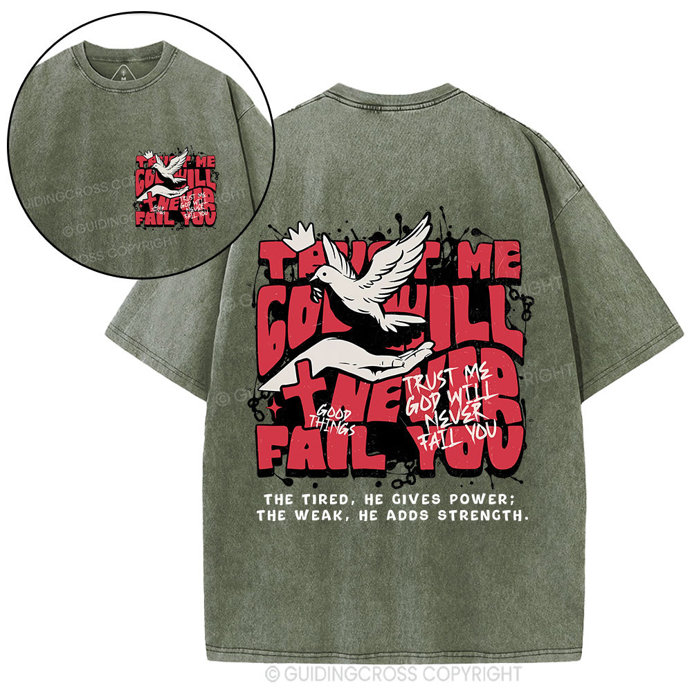 Trust Me God Will Never Fail You Christian Washed T-Shirt