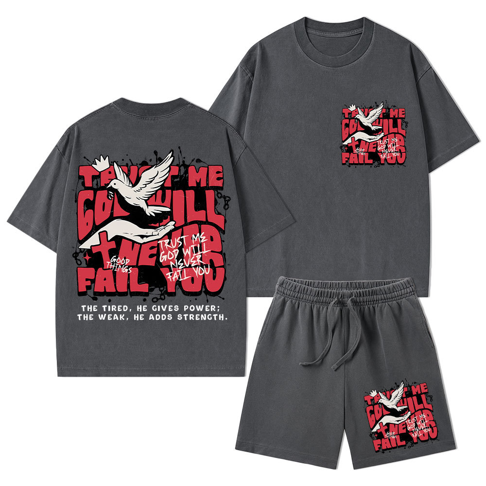 Trust Me God Will Never Fail You Christian Washed T-Shirt & Shorts