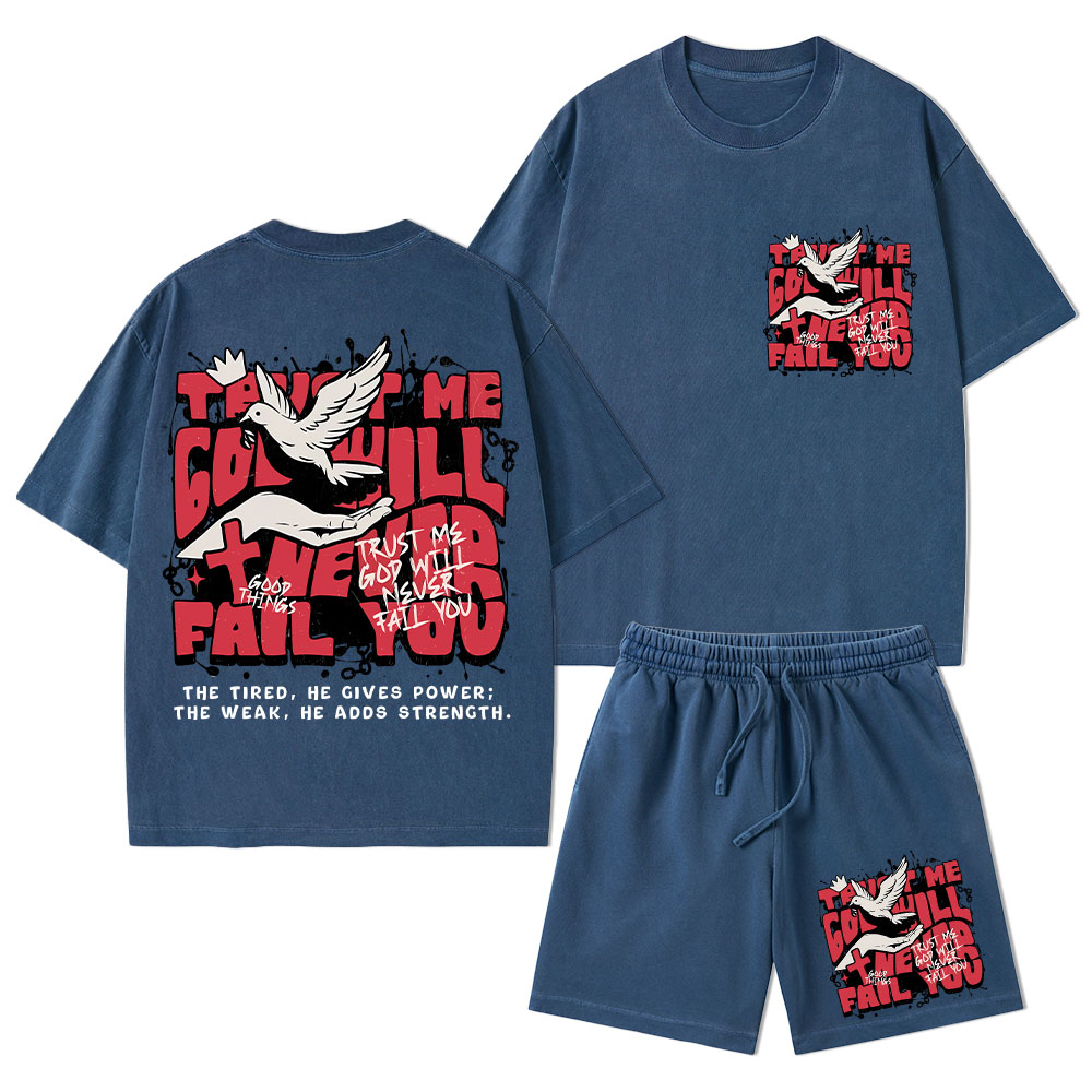 Trust Me God Will Never Fail You Christian Washed T-Shirt & Shorts