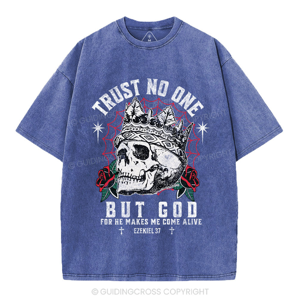 Trust No One But God Dry Bones Christian Washed T-Shirt