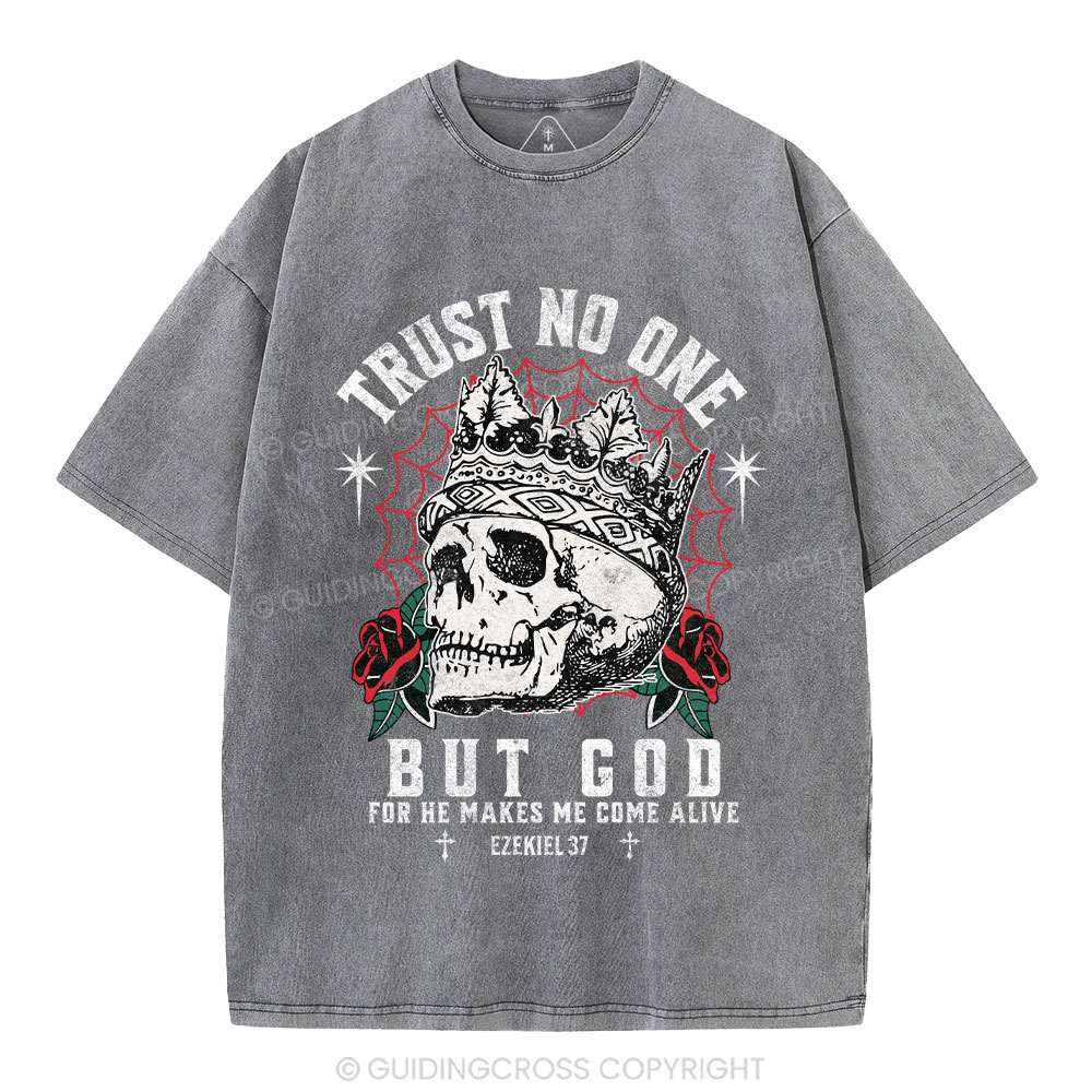Trust No One But God Dry Bones Christian Washed T-Shirt