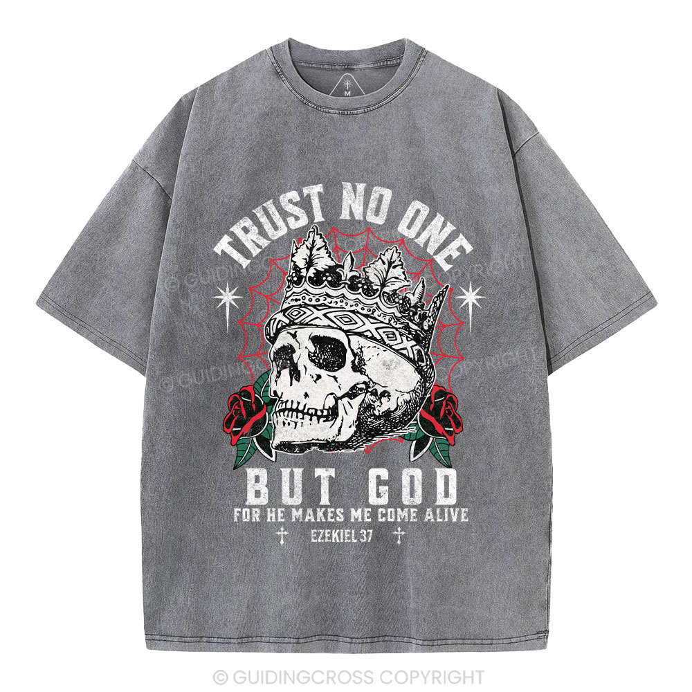 Trust No One But God Dry Bones Christian Washed T-Shirt