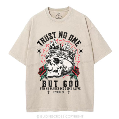 Trust No One But God Dry Bones Christian Washed T-Shirt