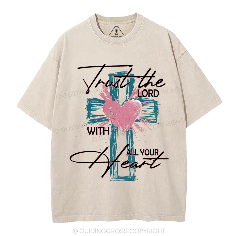 Trust The Lord With All Your Heart Christian Washed T-Shirt