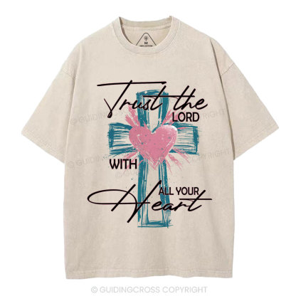 Trust The Lord With All Your Heart Christian Washed T-Shirt