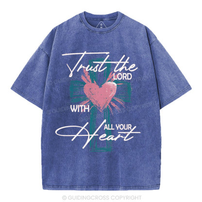 Trust The Lord With All Your Heart Christian Washed T-Shirt