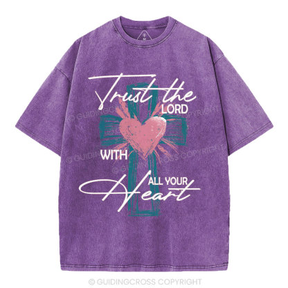Trust The Lord With All Your Heart Christian Washed T-Shirt