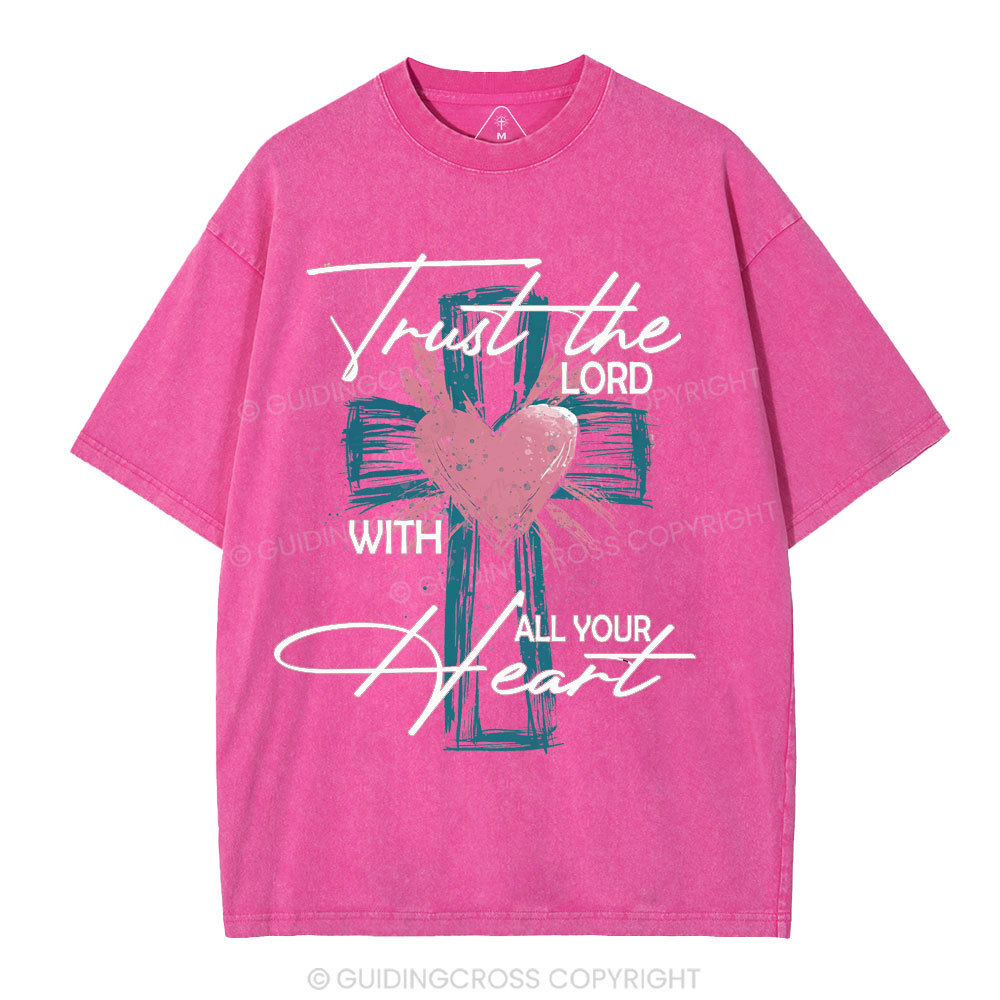 Trust The Lord With All Your Heart Christian Washed T-Shirt