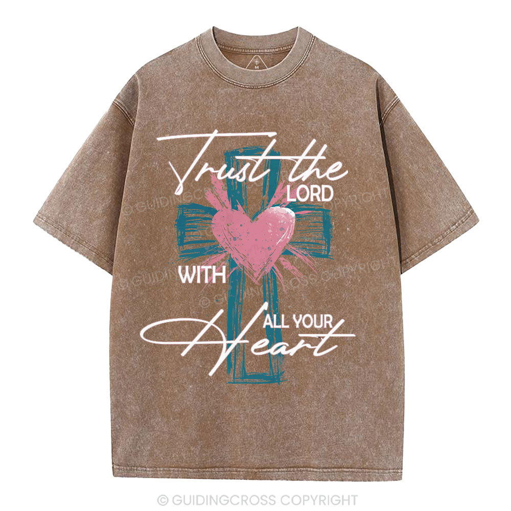 Trust The Lord With All Your Heart Christian Washed T-Shirt