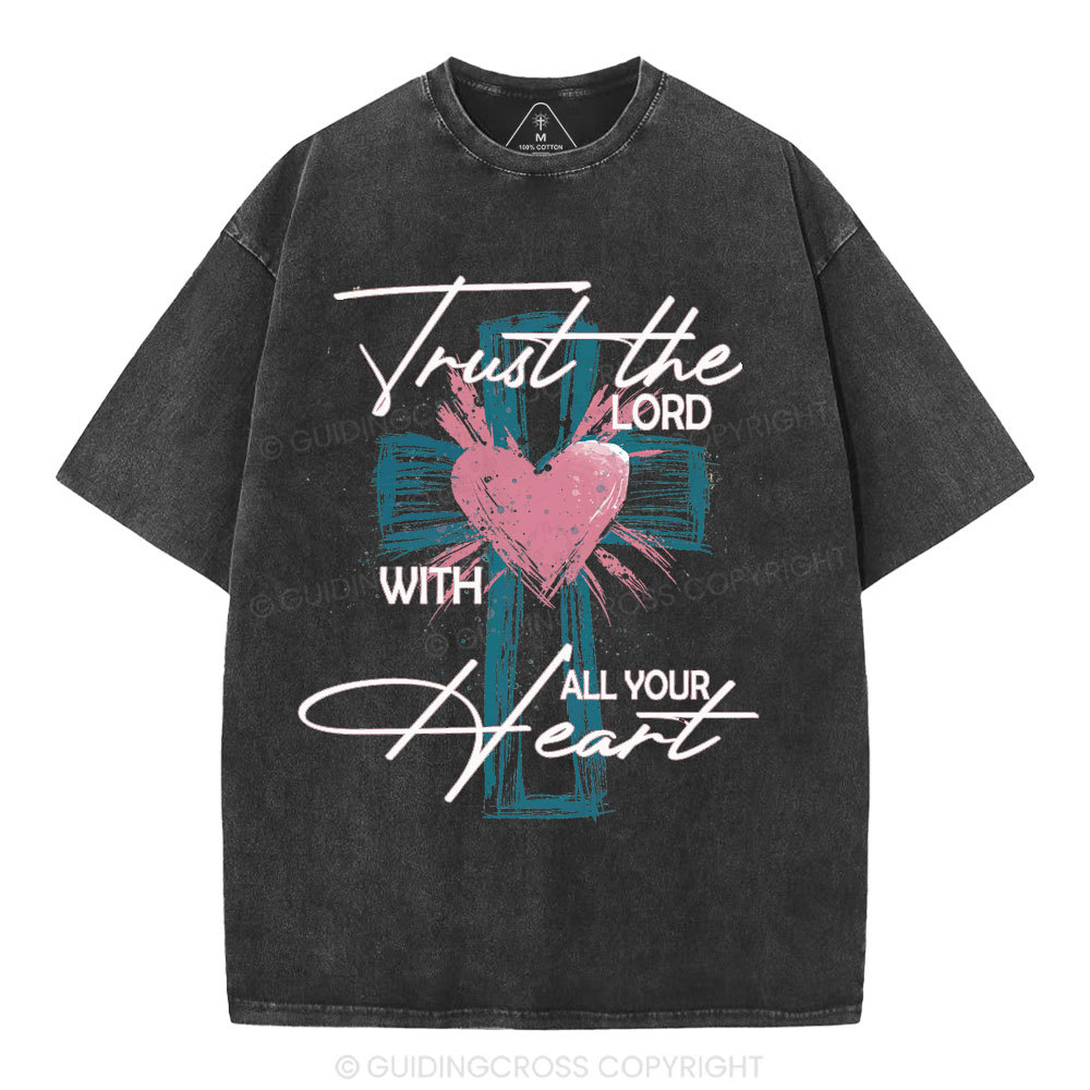 Trust The Lord With All Your Heart Christian Washed T-Shirt