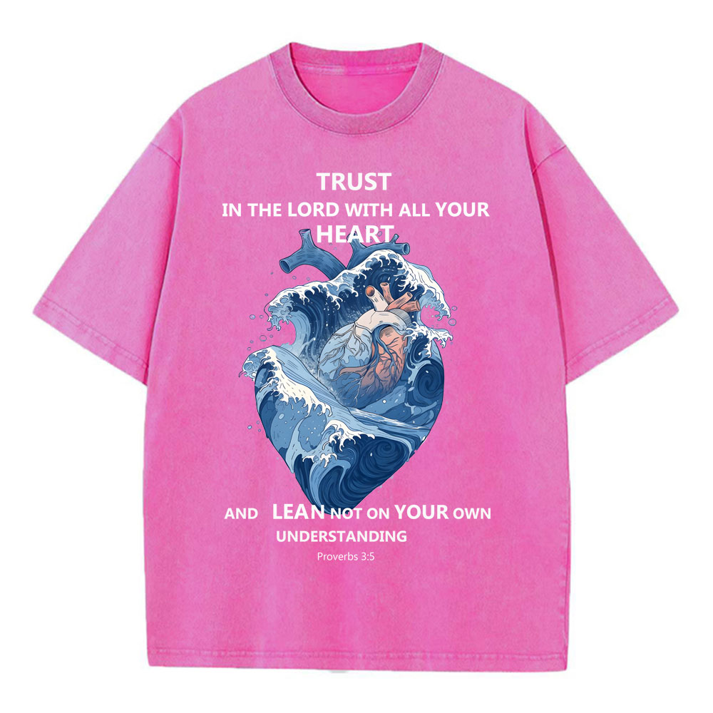Trust in the Lord with all your heart Chirstian Washed T-Shirt