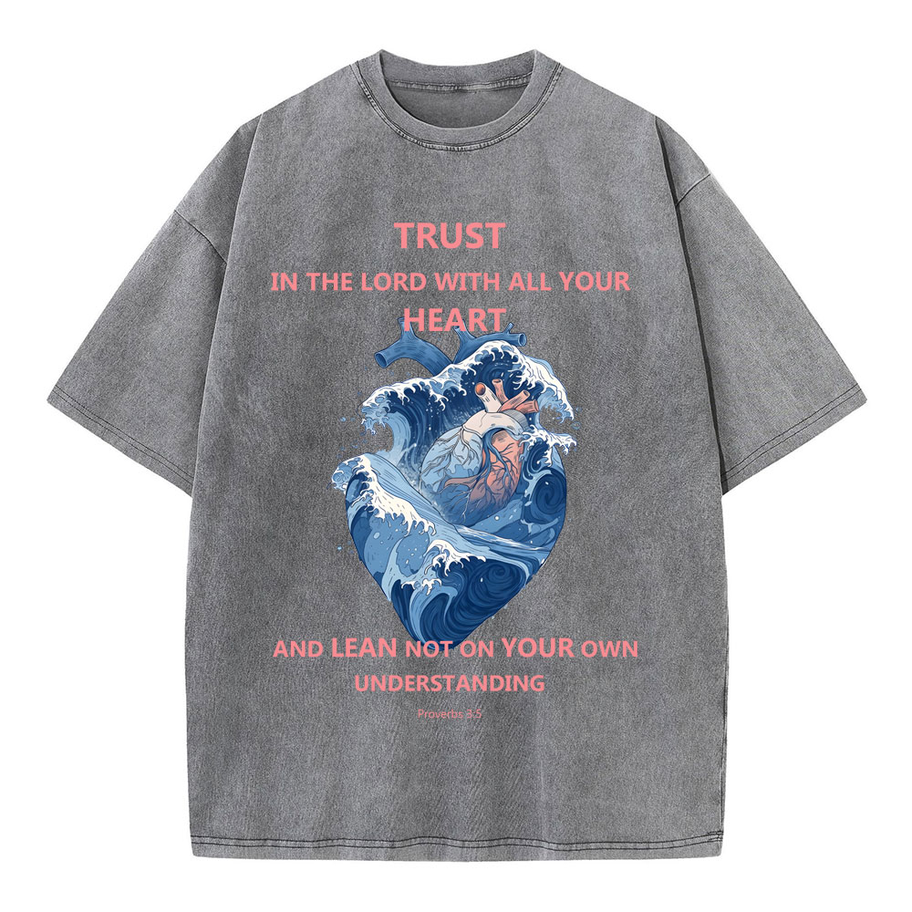 Trust in the Lord with all your heart Chirstian Washed T-Shirt