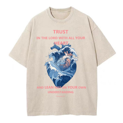 Trust in the Lord with all your heart Chirstian Washed T-Shirt