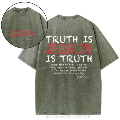 Truth Is Jesus Christian Washed T-Shirt
