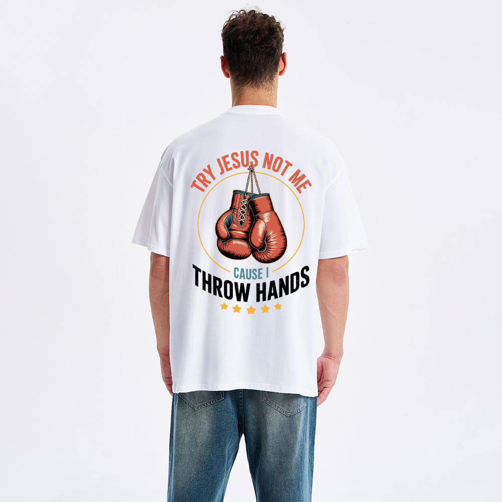 Try Jesus Not Me Cause I Throw Hands Christian Classic T-Shirt