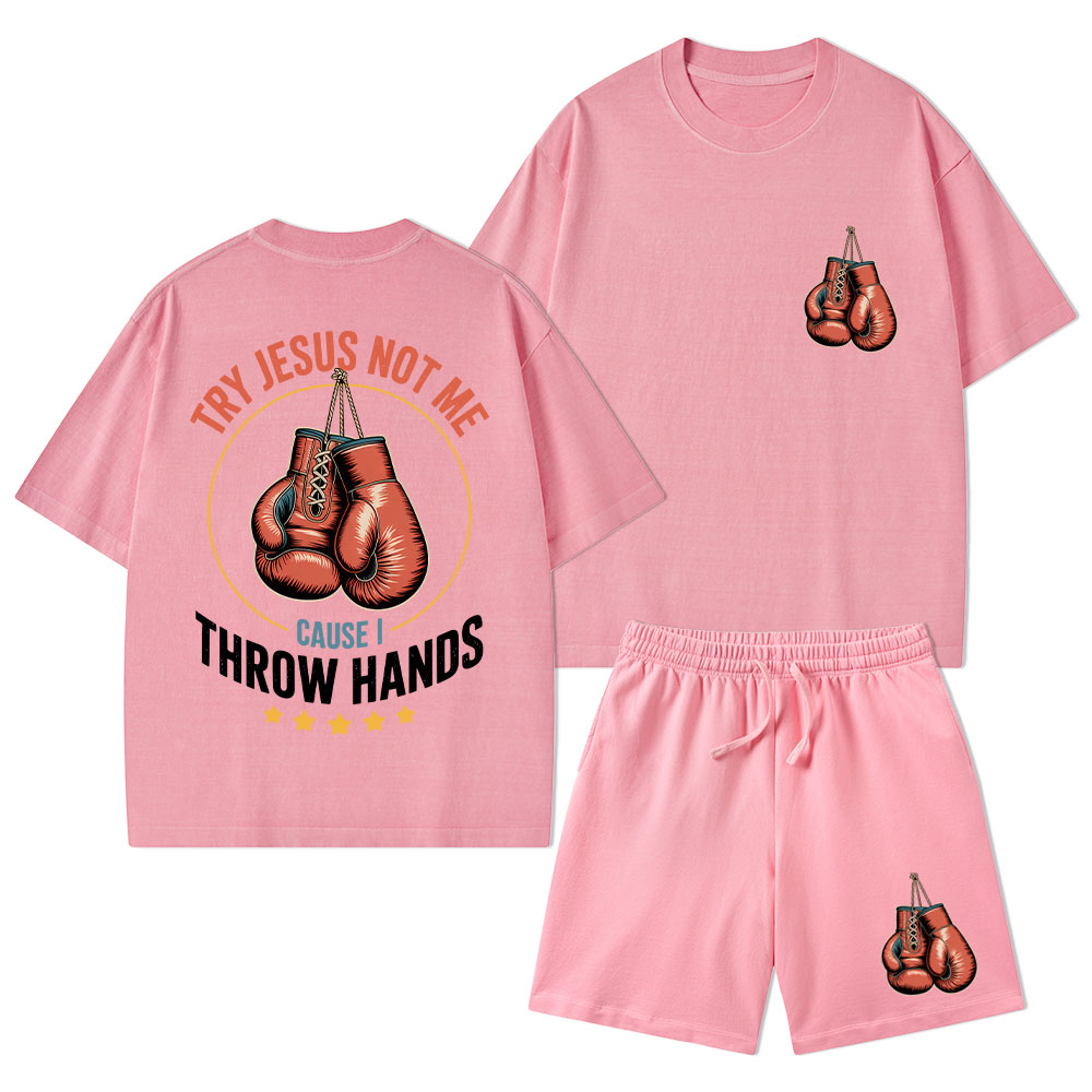 Try Jesus Not Me Cause I Throw Hands Christian Washed T-Shirt & Shorts