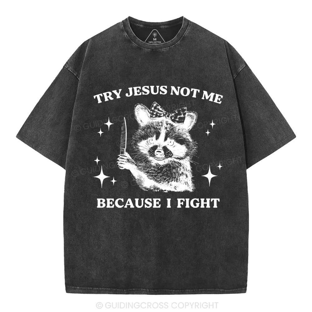 Try Jesus Not Me Christian Washed T-Shirt
