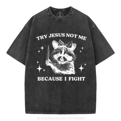 Try Jesus Not Me Christian Washed T-Shirt