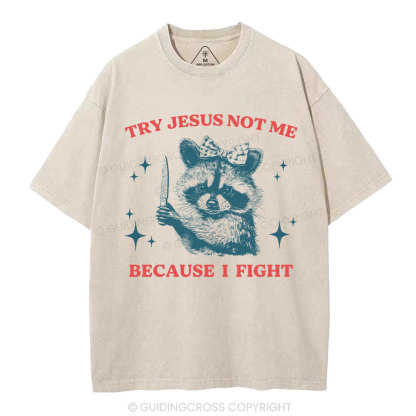 Try Jesus Not Me Christian Washed T-Shirt