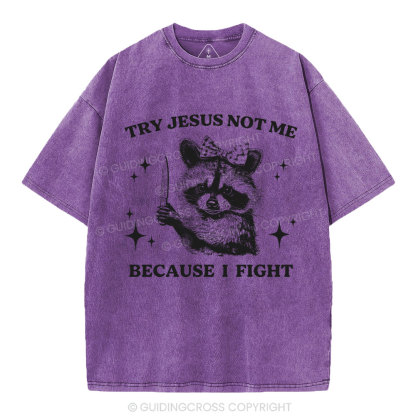 Try Jesus Not Me Christian Washed T-Shirt