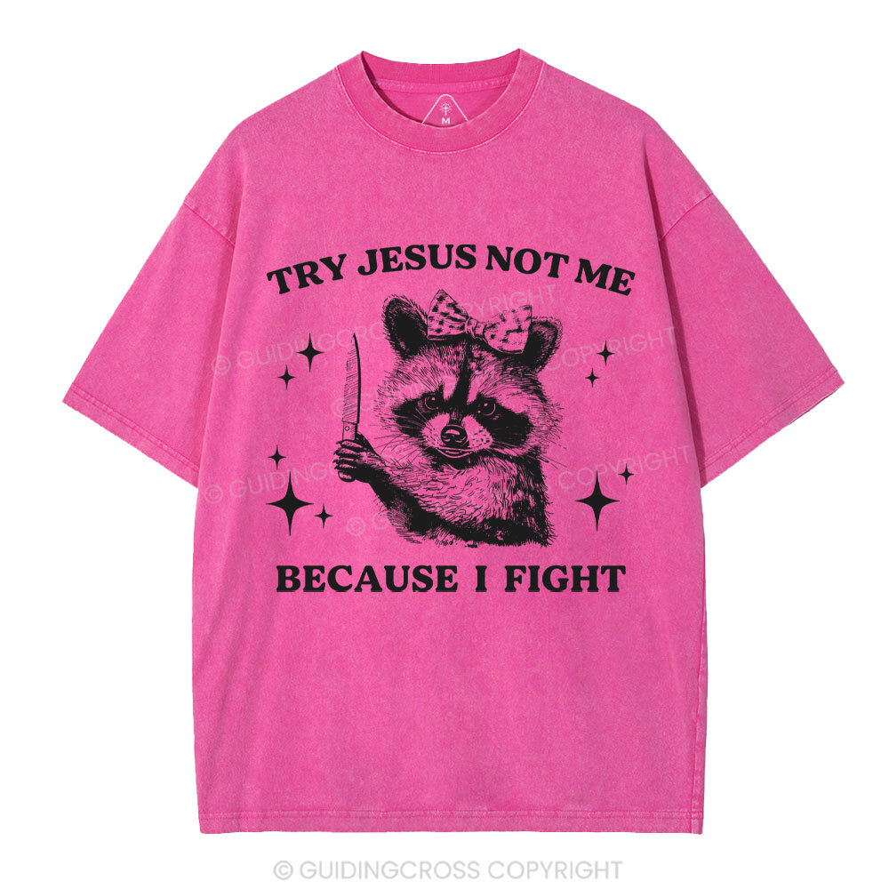 Try Jesus Not Me Christian Washed T-Shirt