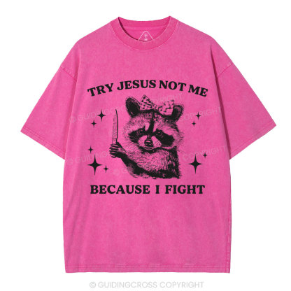 Try Jesus Not Me Christian Washed T-Shirt