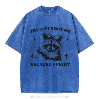 Try Jesus Not Me Christian Washed T-Shirt