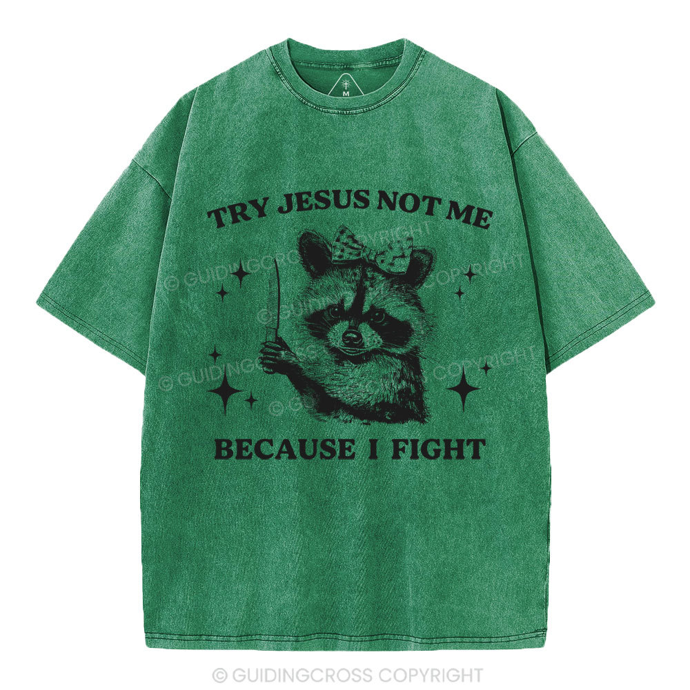 Try Jesus Not Me Christian Washed T-Shirt