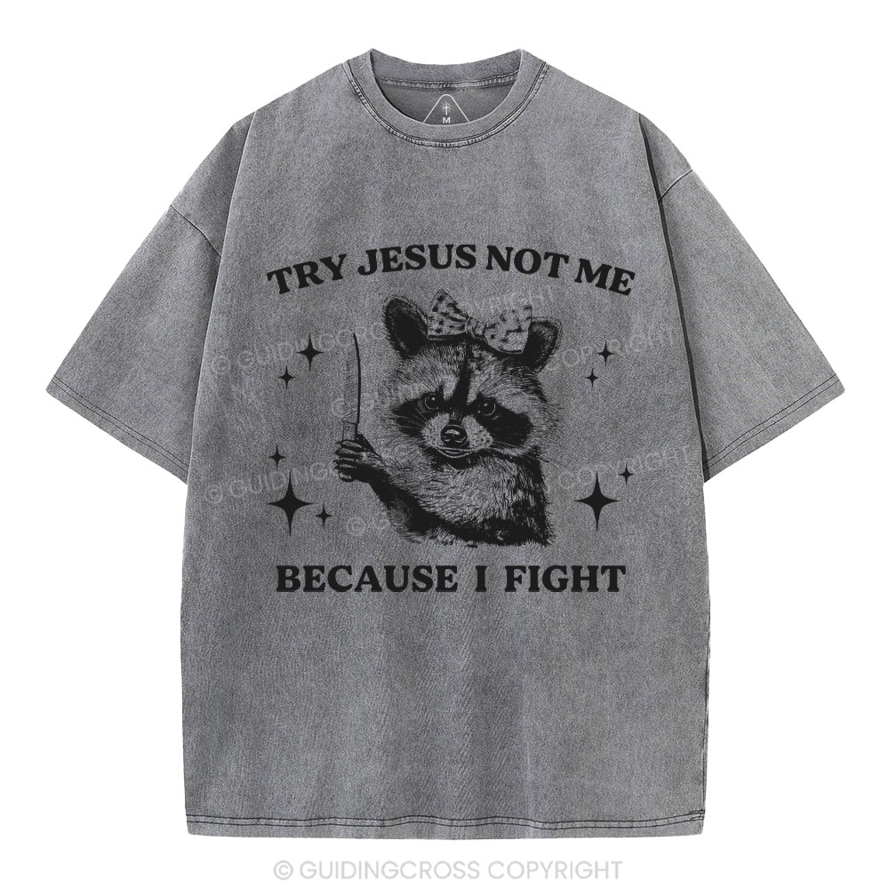 Try Jesus Not Me Christian Washed T-Shirt