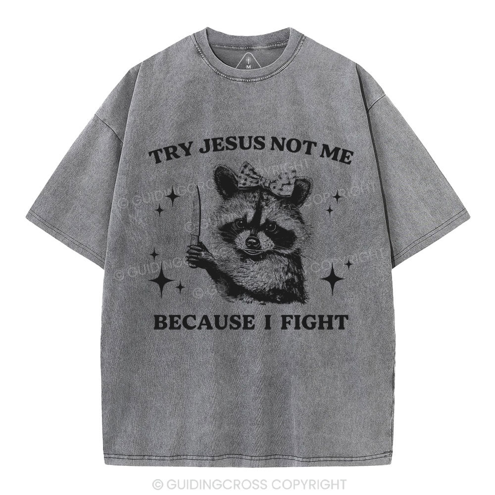 Try Jesus Not Me Christian Washed T-Shirt