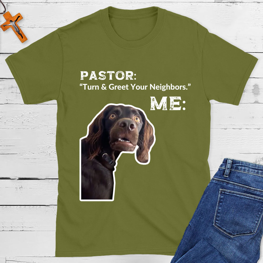 Turn And Greet Your Neighbors Pastor Funny Christian T-Shirt