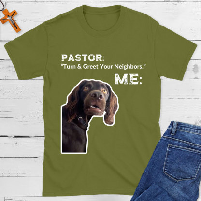 Turn And Greet Your Neighbors Pastor Funny Christian T-Shirt
