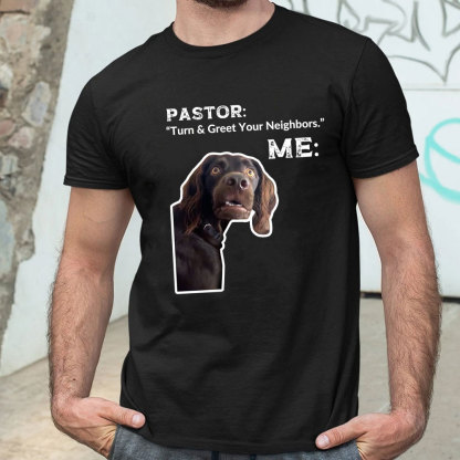Turn And Greet Your Neighbors Pastor Funny Christian T-Shirt