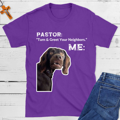 Turn And Greet Your Neighbors Pastor Funny Christian T-Shirt