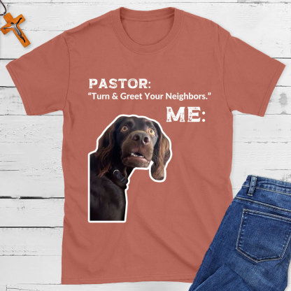 Turn And Greet Your Neighbors Pastor Funny Christian T-Shirt
