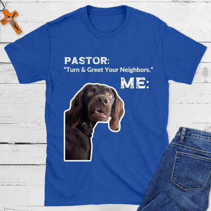 Turn And Greet Your Neighbors Pastor Funny Christian T-Shirt