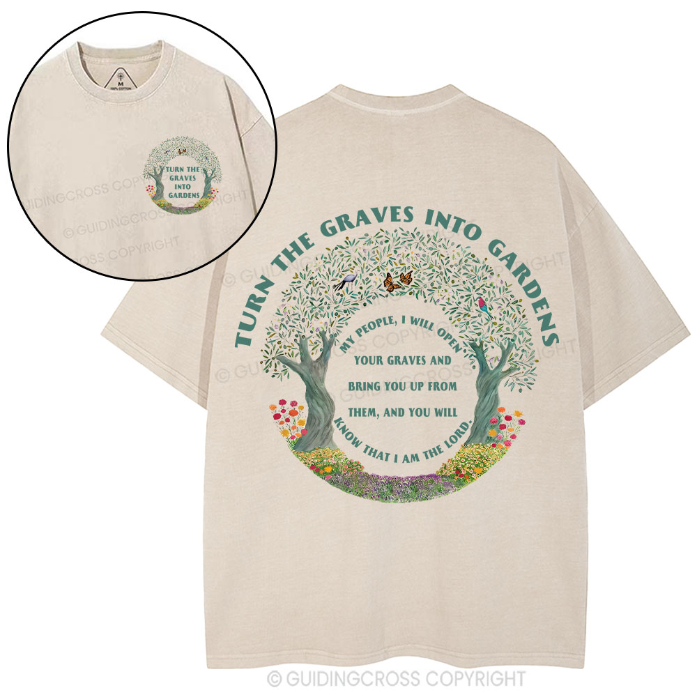 Turn THe Graves Into Garden Christian Washed T-Shirt