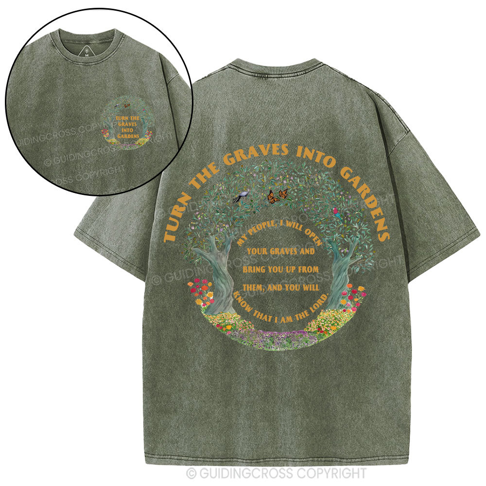 Turn THe Graves Into Garden Christian Washed T-Shirt